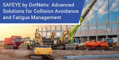 SAFEYE by DotNetix: Advanced solutions for collision avoidance and fatigue management